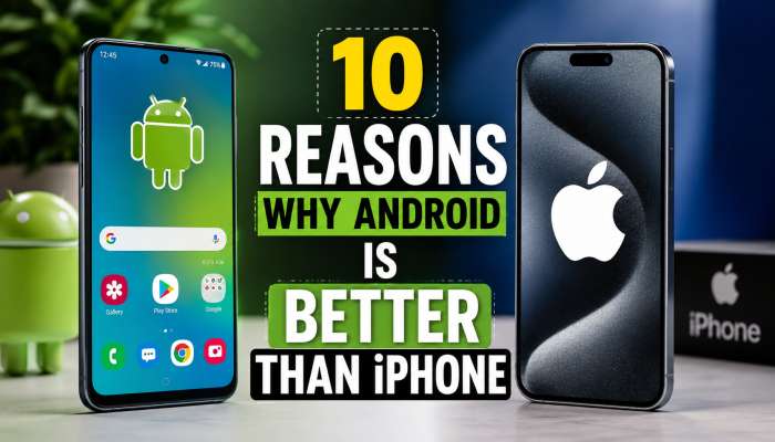 10 Reasons Why Android is Better Than iPhone